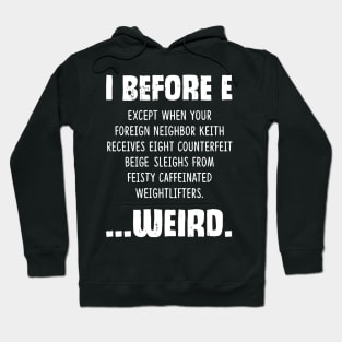 I Before E Except After C Funny Sentence Hoodie